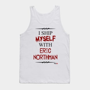 I ship myself with Eric Northman Tank Top